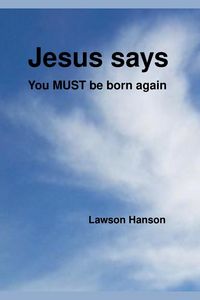 Produktbild: Jesus says ``You MUST be born again''