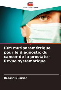Produktbild: IRM mutiparam&eacute;trique pour le diagnostic du cancer de la prostate - Revue syst&eacute;matique