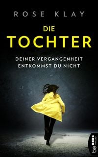 Produktbild: Die Tochter - Deiner Vergangenheit entkommst du nicht!