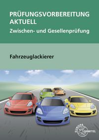 Produktbild: Pr&uuml;fungsvorbereitung aktuell &ndash; Fahrzeuglackierer