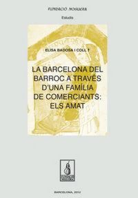 Produktbild: La Barcelona del Barroc a trav&eacute;s d'una fam&iacute;lia de comerciants: els Amat