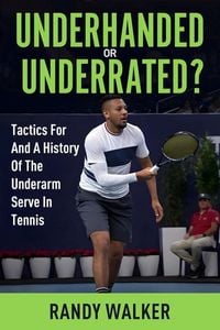 Produktbild: Tactics for and a History of the Underarm Serve in Tennis.