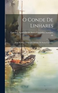 Produktbild: O Conde De Linhares: Dom Rodrigo Domingos Antonio De Sousa Coutinho