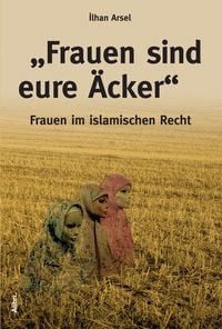 Produktbild: &bdquo;Frauen sind eure &Auml;cker&ldquo;