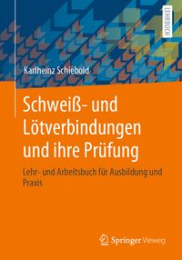 Produktbild: Schwei&szlig;- und L&ouml;tverbindungen und ihre Pr&uuml;fung