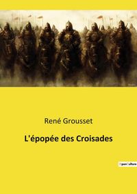 Produktbild: L'&eacute;pop&eacute;e des Croisades