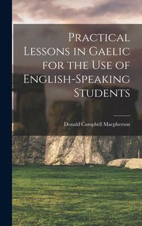 Produktbild: Practical Lessons in Gaelic for the Use of English-speaking Students
