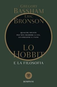 Produktbild: Lo Hobbit e la filosofia. Qualche spunto per non smarrire la via, lo stregone e i nani