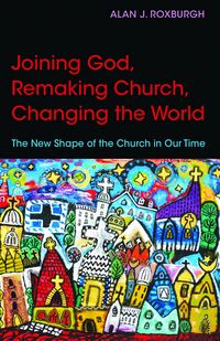Produktbild: Joining God, Remaking Church, Changing the World