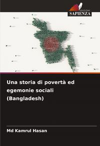 Produktbild: Una storia di povert&agrave; ed egemonie sociali (Bangladesh)