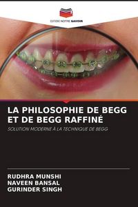 Produktbild: La Philosophie De Begg Et De Begg Raffin&eacute;