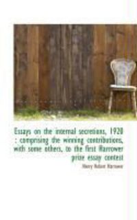 Produktbild: Essays on the Internal Secretions, 1920: Comprising the Winning Contributions, with Some Others, to