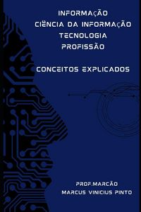 Produktbild: Informa&ccedil;&atilde;o - Ci&ecirc;ncia Da Informa&ccedil;&atilde;o - Tecnologia - Profiss&atilde;o