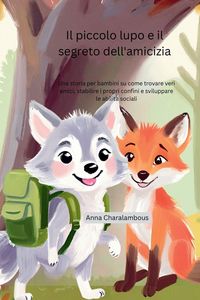 Produktbild: Il piccolo lupo e il segreto dell'amicizia