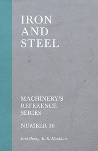Produktbild: Iron and Steel - Machinery's Reference Series - Number 36