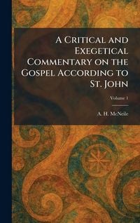 Produktbild: A Critical and Exegetical Commentary on the Gospel According to St. John