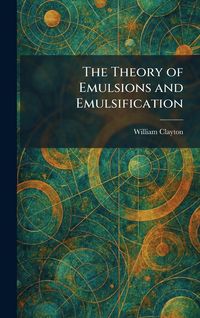 Produktbild: The Theory of Emulsions and Emulsification
