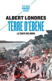 Bild vom Artikel Terre d'ébène : la traite des Noirs vom Autor Albert Londres