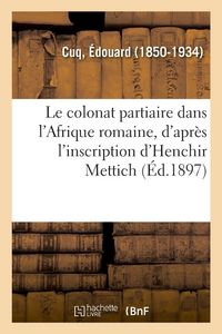 Produktbild: Le colonat partiaire dans l'Afrique romaine, d'apr&egrave;s l'inscription d'Henchir Mettich