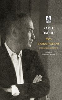 Produktbild: Daoud, K: Mes ind&eacute;pendances