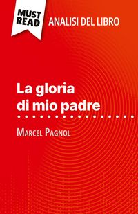 Produktbild: La gloria di mio padre di Marcel Pagnol (Analisi del libro)