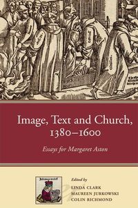 Produktbild: Imagem Text and Church, 1380-1600 Essays for Margaret Aston