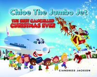 Produktbild: Chloe the Jumbo Jet: The Best Cancelled Christmas Ever