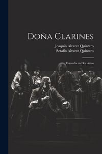 Produktbild: Do&ntilde;a Clarines: Comedia en dos actos
