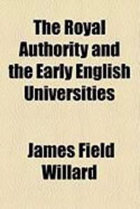 Produktbild: The Royal Authority and the Early English Universities