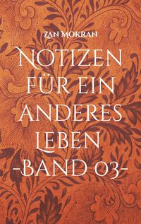 Produktbild: Notizen f&uuml;r ein anderes Leben -Band 03-