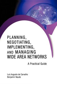 Produktbild: Planning, Negotiating, Implementing, and Managing Wide Area Networks
