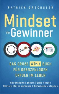 Produktbild: Mindset der Gewinner - Das gro&szlig;e 4 in 1 Buch f&uuml;r grenzenlosen Erfolg im Leben