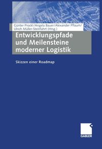 Produktbild: Entwicklungspfade und Meilensteine moderner Logistik