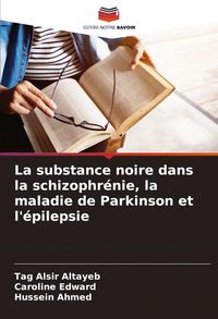 Produktbild: La substance noire dans la schizophr&eacute;nie, la maladie de Parkinson et l'&eacute;pilepsie