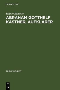 Produktbild: Abraham Gotthelf K&auml;stner, Aufkl&auml;rer