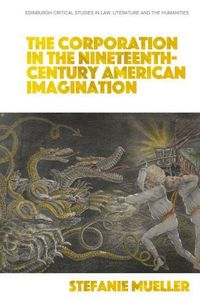 Produktbild: The Corporation in the Nineteenth-Century American Imagination