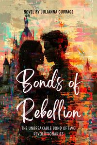 Produktbild: Bonds of Rebellion: The Unbreakable Bond of Two Revolutionaries (Part-1, #1)