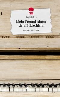 Produktbild: Mein Freund hinter dem Bildschirm. Life is a Story - story.one