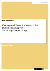 Produktbild: Chancen und Herausforderungen der Implementierung von Nachhaltigkeitsmarketing