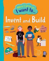 Produktbild: When I Grow Up I Want To Invent And Build