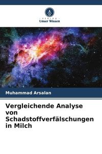 Produktbild: Vergleichende Analyse von Schadstoffverf&auml;lschungen in Milch
