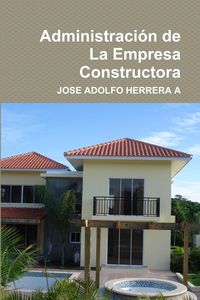 Bild vom Artikel Administración de La Empresa Constructora vom Autor Jose Adolfo Herrera A.