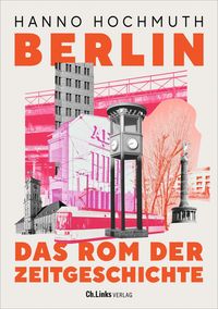 Produktbild: Berlin. Das Rom der Zeitgeschichte