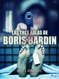 Produktbild: Las tres balas de Boris Bardin