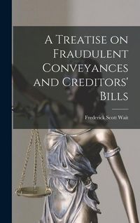 Produktbild: A Treatise on Fraudulent Conveyances and Creditors' Bills