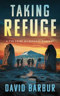Produktbild: Taking Refuge (Tye Caine Wilderness Mysteries, #5)