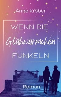 Produktbild: Wenn die Gl&uuml;hw&uuml;rmchen funkeln