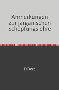 Produktbild: Anmerkungen zur jarganischen Sch&ouml;pfungslehre