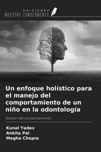 Produktbild: Un enfoque hol&iacute;stico para el manejo del comportamiento de un ni&ntilde;o en la odontolog&iacute;a