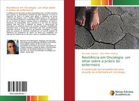 Produktbild: Resili&ecirc;ncia em Oncologia: um olhar sobre a pr&aacute;xis do enfermeiro